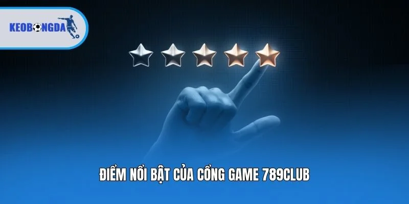 Điểm nổi bật của cổng game 789club