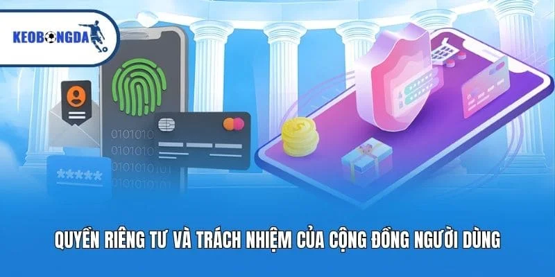 Quyền riêng tư và trách nhiệm của cộng đồng người dùng